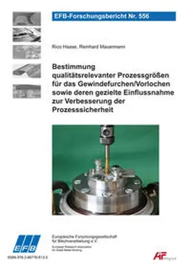 Mauermann / Haase |  Bestimmung qualitätsrelevanter Prozessgrößen für das Gewindefurchen/Vorlochen sowie deren gezielte Einflussnahme zur Verbesserung der Prozesssicherheit | Buch |  Sack Fachmedien