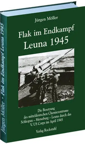 Möller |  Flak im Endkampf -  Leuna 1945 | Buch |  Sack Fachmedien