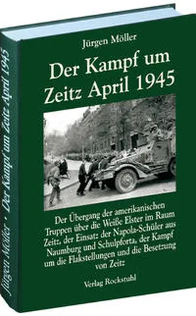 Möller / Rockstuhl |  Der Kampf um Zeitz April 1945 | Buch |  Sack Fachmedien