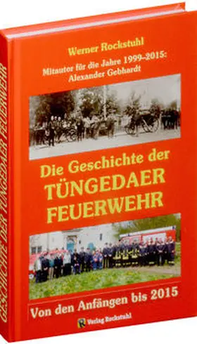 Rockstuhl / Gebhardt |  Die Geschichte der Tüngedaer Feuerwehr | Buch |  Sack Fachmedien