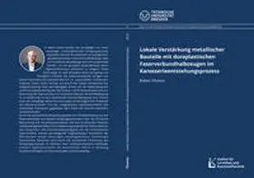 Thomas |  Lokale Verstärkung metallischer Bauteile mit duroplastischen Faserverbundhalbzeugen im Karosserieentstehungsprozess | Buch |  Sack Fachmedien