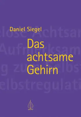 Siegel |  Das achtsame Gehirn | Buch |  Sack Fachmedien