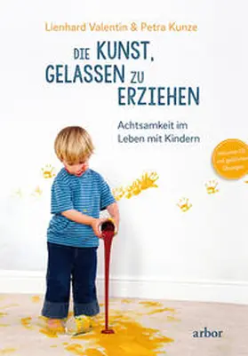 Valentin / Kunze |  Die Kunst, gelassen zu erziehen | Buch |  Sack Fachmedien