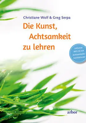 Wolf / Serpa |  Die Kunst, Achtsamkeit zu lehren | Buch |  Sack Fachmedien