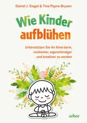 Siegel / Bryson |  Wie Kinder aufblühen | Buch |  Sack Fachmedien