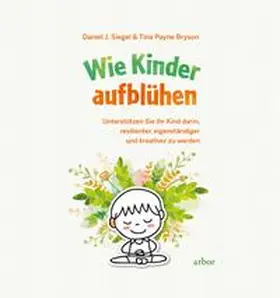 Siegel / Bryson |  Wie Kinder aufblühen | eBook | Sack Fachmedien