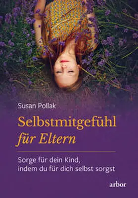 Pollak |  Selbstmitgefühl für Eltern | Buch |  Sack Fachmedien
