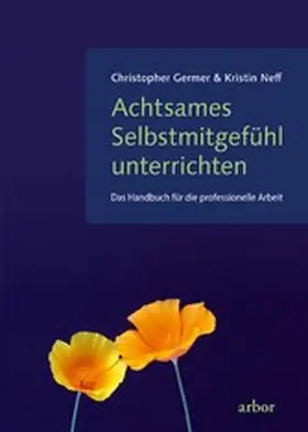 Germer / Neff |  Achtsames Selbstmitgefühl unterrichten | eBook | Sack Fachmedien