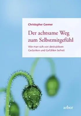 Germer |  Der achtsame Weg zum Selbstmitgefühl | eBook | Sack Fachmedien