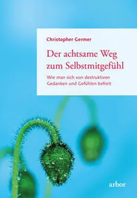 Germer |  Der achtsame Weg zum Selbstmitgefühl | Buch |  Sack Fachmedien