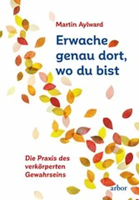 Aylward |  Erwache genau dort, wo du bist | eBook | Sack Fachmedien