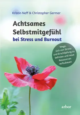 Neff / Germer |  Achtsames Selbstmitgefühl bei Stress und Burnout | Buch |  Sack Fachmedien