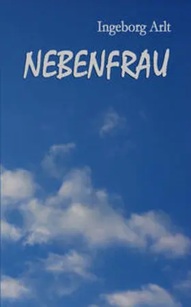 Arlt |  Nebenfrau | Buch |  Sack Fachmedien