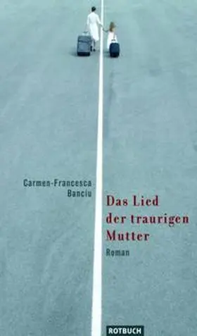 Banciu |  Das Lied der traurigen Mutter | Buch |  Sack Fachmedien