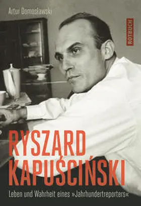 Domoslawski |  Ryszard Kapuscinski | Buch |  Sack Fachmedien