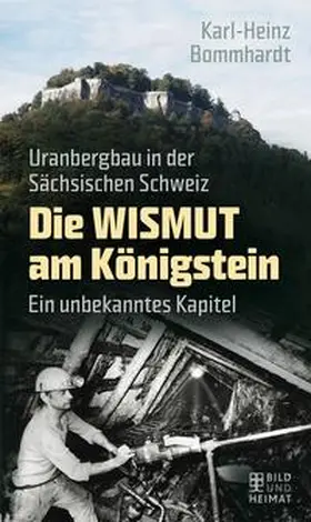 Bommhardt |  Die Wismut am Königstein | Buch |  Sack Fachmedien