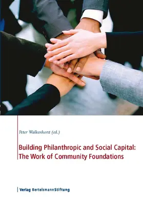 Walkenhorst |  Building Philanthropic and Social Capital: The Work of Community Foundations | eBook | Sack Fachmedien