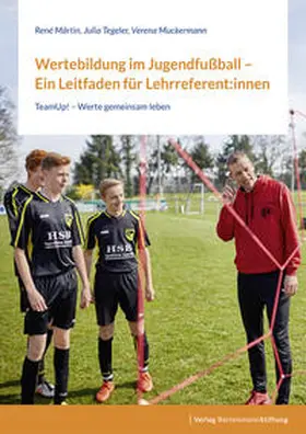 Märtin / Tegeler / Muckermann |  Wertebildung im Jugendfußball – Ein Leitfaden für Lehrreferent:innen | Buch |  Sack Fachmedien