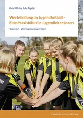 Märtin / Tegeler |  Wertebildung im Jugendfußball – Eine Praxishilfe für Jugendleiter:innen | eBook | Sack Fachmedien