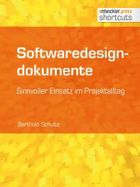 Schulte |  Softwaredesigndokumente - sinnvoller Einsatz im Projektalltag | eBook | Sack Fachmedien