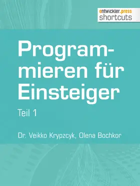 Krypzcyk / Bochkor |  Programmieren für Einsteiger | eBook | Sack Fachmedien