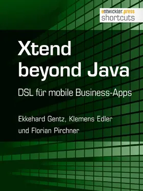 Gentz / Edler / Pirchner |  Xtend beyond Java | eBook | Sack Fachmedien