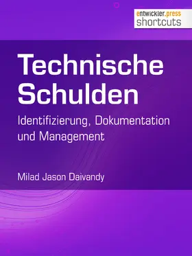 Daivandy |  Technische Schulden: Identifizierung, Dokumentation und Management | eBook | Sack Fachmedien