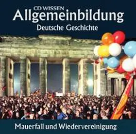 Kleßmann / Klessmann / Gieseke |  Allgemeinbildung - Deutsche Geschichte. Mauerfall und Wiedervereinigung | Sonstiges |  Sack Fachmedien