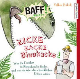 Präkelt |  BAFF! Wissen - Zicke Zacke Dinokacke! | Sonstiges |  Sack Fachmedien