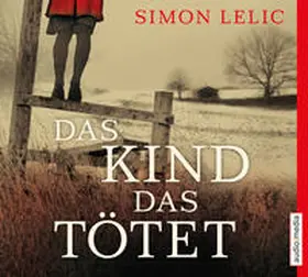 Lelic |  Das Kind, das tötet | Sonstiges |  Sack Fachmedien