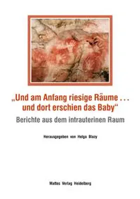 Blazy |  „Und am Anfang riesige Räume ... und dort erschien das Baby“ | Buch |  Sack Fachmedien