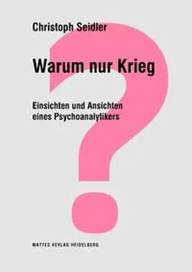 Seidler |  Warum nur Krieg? | Buch |  Sack Fachmedien