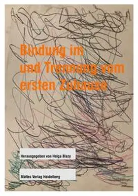 Blazy |  Bindung im und Trennung vom ersten Zuhause | Buch |  Sack Fachmedien