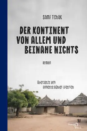 Tchak |  Der Kontinent von allem und beinahe nichts | Buch |  Sack Fachmedien