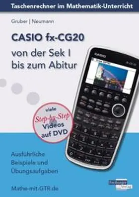 Gruber / Neumann |  CASIO fx-CG20 von der Sek I bis zum Abitur | Buch |  Sack Fachmedien