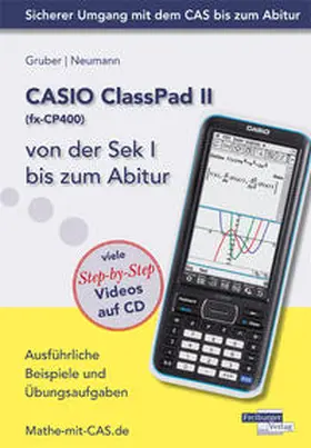 Gruber / Neumann |  CASIO ClassPad II von der Sek I bis zum Abitur | Buch |  Sack Fachmedien