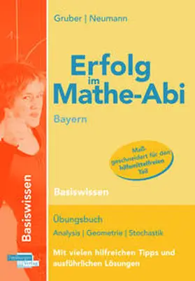 Gruber / Neumann |  Erfolg im Mathe-Abi Bayern Basiswissen | Buch |  Sack Fachmedien
