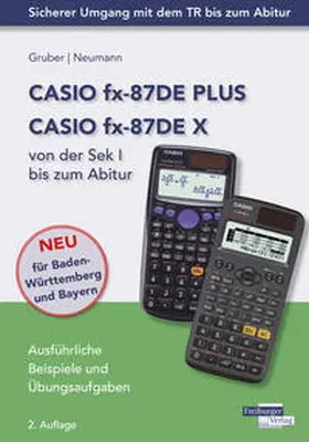 Gruber / Neumann |  CASIO fx-87DE PLUS / fx-87DE X von der Sek I bis zum Abitur | Buch |  Sack Fachmedien