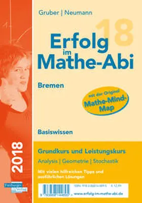 Gruber / Neumann |  Erfolg im Mathe-Abi 2018 Basiswissen Bremen | Buch |  Sack Fachmedien