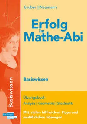 Gruber / Neumann |  Erfolg im Mathe-Abi 2018 Basiswissen Brandenburg | Buch |  Sack Fachmedien