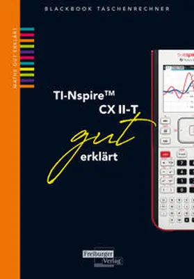 Gruber / Neumann |  TI-Spire II-T CX gut erklärt | Buch |  Sack Fachmedien