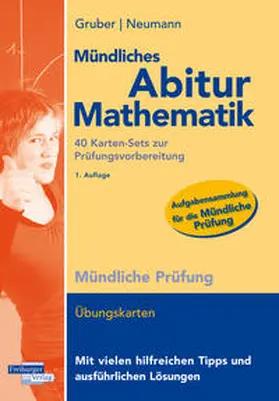 Gruber / Neumann |  Mündliches Abitur Mathematik, 40 Karten-Sets zur Prüfungsvorbereitung | Buch |  Sack Fachmedien