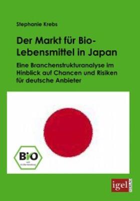 Krebs |  Der Markt für Bio-Lebensmittel in Japan | eBook | Sack Fachmedien