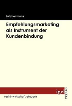 Herrmann |  Empfehlungsmarketing als Instrument der Kundenbindung | eBook | Sack Fachmedien