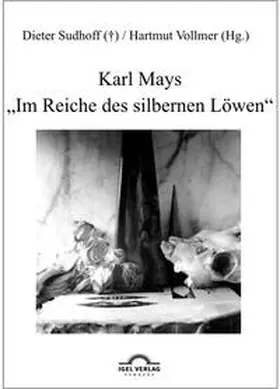 Vollmer / Sudhoff |  Karl Mays "Im Reiche des silbernen Löwen" | Buch |  Sack Fachmedien