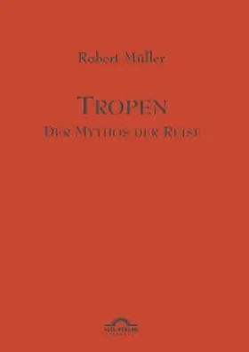 Helmes / Müller |  Tropen. Der Mythos der Reise | eBook | Sack Fachmedien