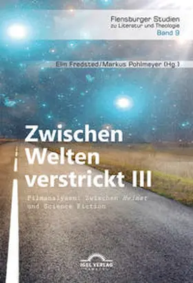 Pohlmeyer / Fredsted |  Zwischen Welten verstrickt III. Filmanalysen: Zwischen „Heimat“ und Science Fiction | Buch |  Sack Fachmedien