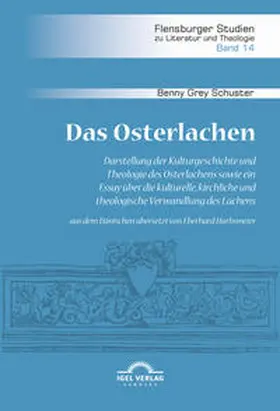 Schuster / Harbsmeier |  Das Osterlachen. Darstellung der Kulturgeschichte und Theologie des Osterlachens sowie ein Essay über die kulturelle, kirchliche und theologische Verwandlung des Lachens | Buch |  Sack Fachmedien