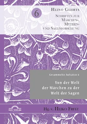 Fritz / Gehrts |  Gesammelte Aufsätze 6: Von der Welt der Märchen zu der Welt der Sagen | Buch |  Sack Fachmedien