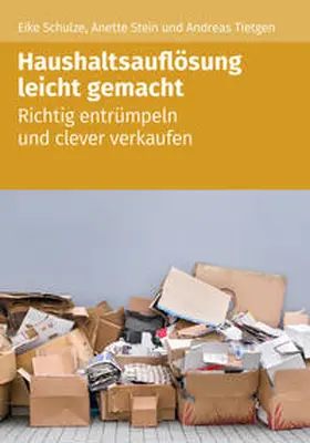 Schulze / Stein / Tietgen |  Haushaltsauflösung leicht gemacht | Buch |  Sack Fachmedien